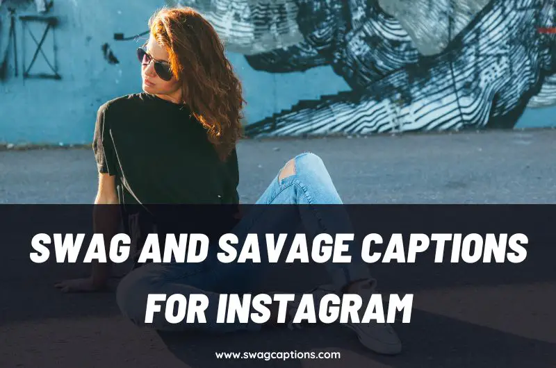 Swag And Savage Captions and Quotes For Instagram