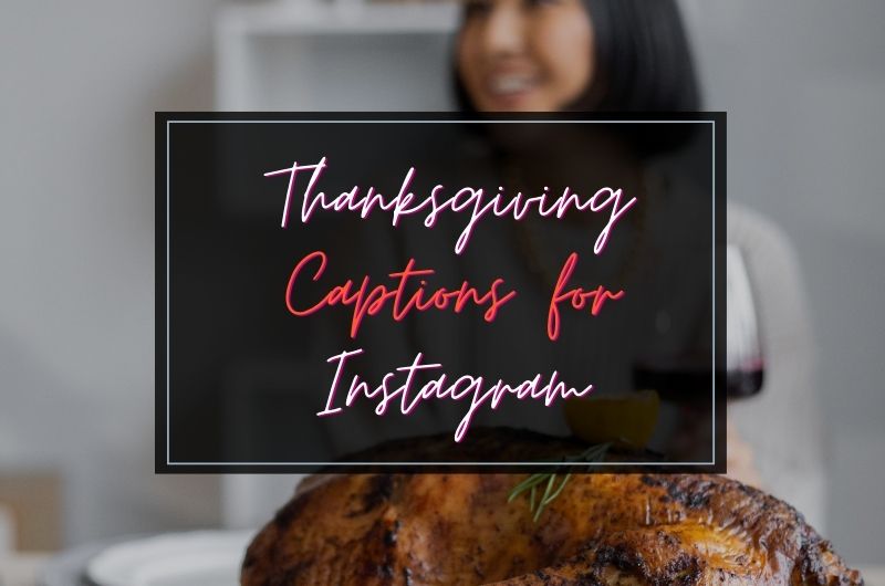 Best Thanksgiving Instagram Captions and Quotes for Instagram