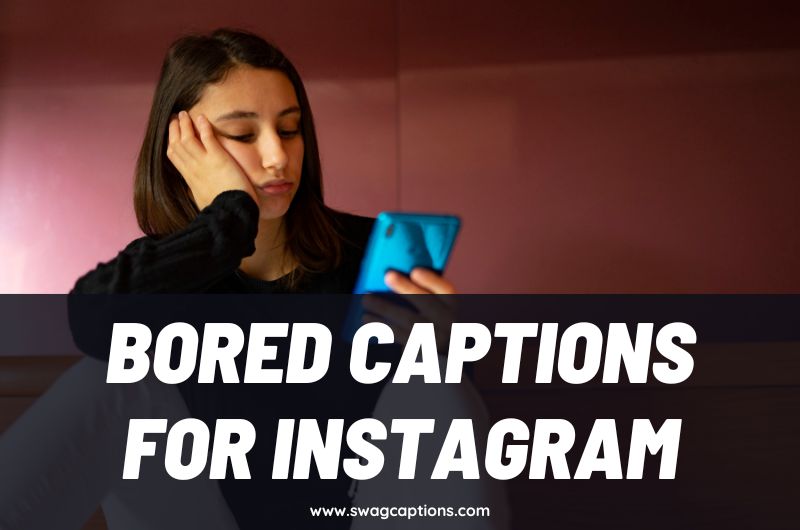 Bored Captions and Quotes for Instagram