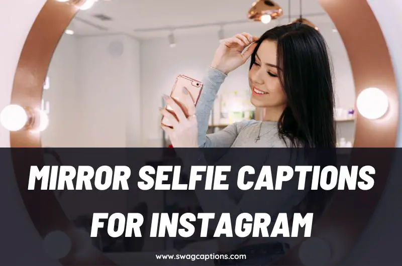 Mirror Selfie Captions And Quotes For Instagram