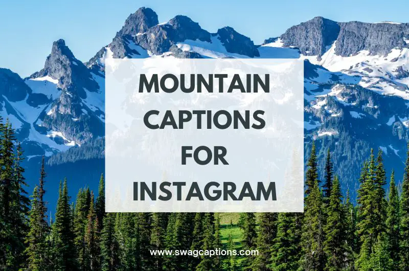 Mountain Captions and Quotes for Instagram