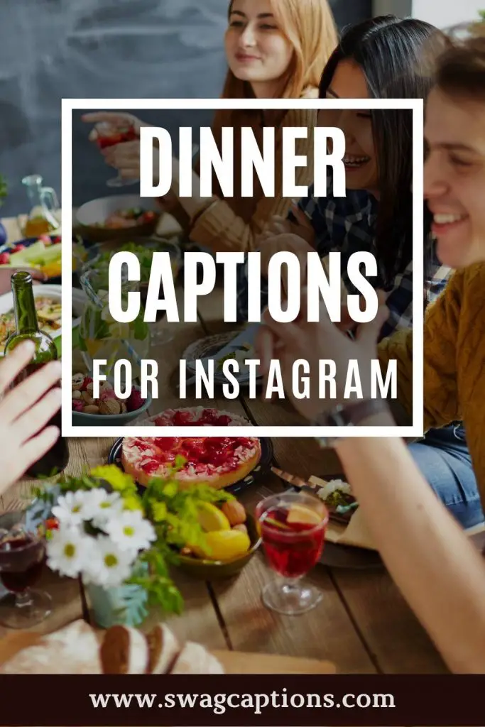 150 Best Dinner Captions And Quotes For Instagram In 2024