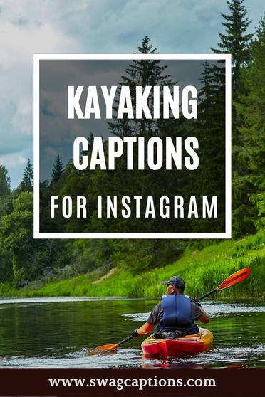 75+ Best Kayaking Captions And Quotes For Instagram In 2023