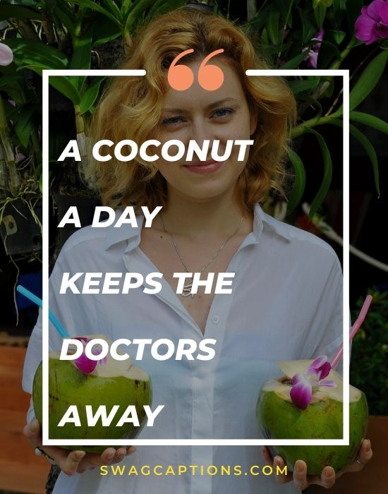 A coconut a day keeps the doctors away