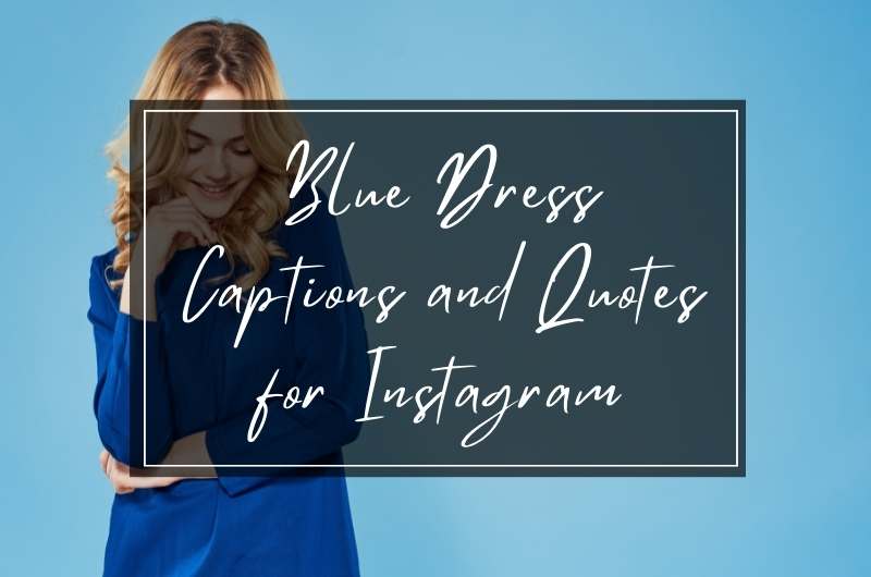 Best Blue Dress Captions For Instagram In 2022