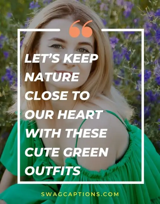 Let’s keep nature close to our heart with these cute green outfits