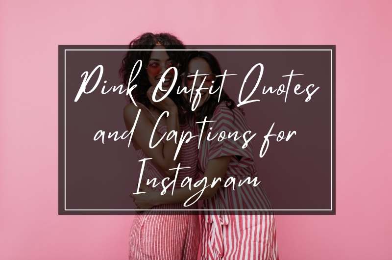Pink dress Captions and Quotes for Instagram.jpg