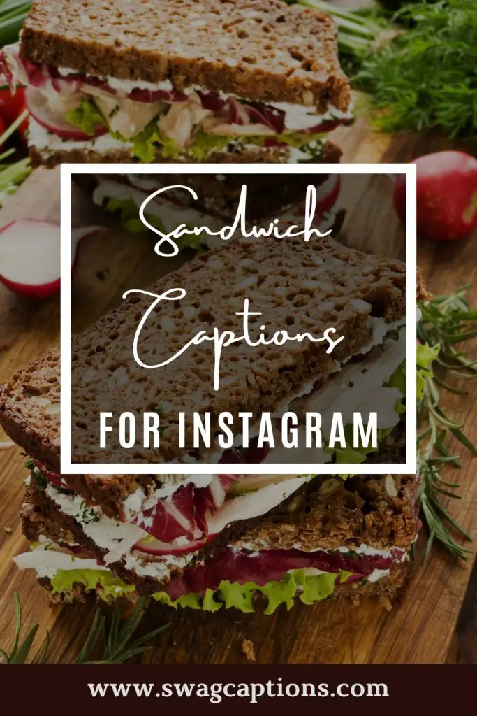 Sandwich Captions for Instagram