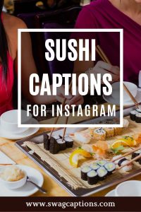 Best Sushi Captions And Quotes For Instagram In 2023