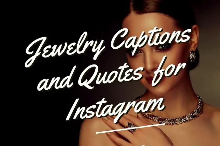 345+ Jewelry Captions & Quotes For Your Instagram Business