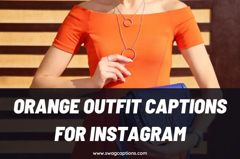 Orange Outfit Captions And Quotes For Instagram