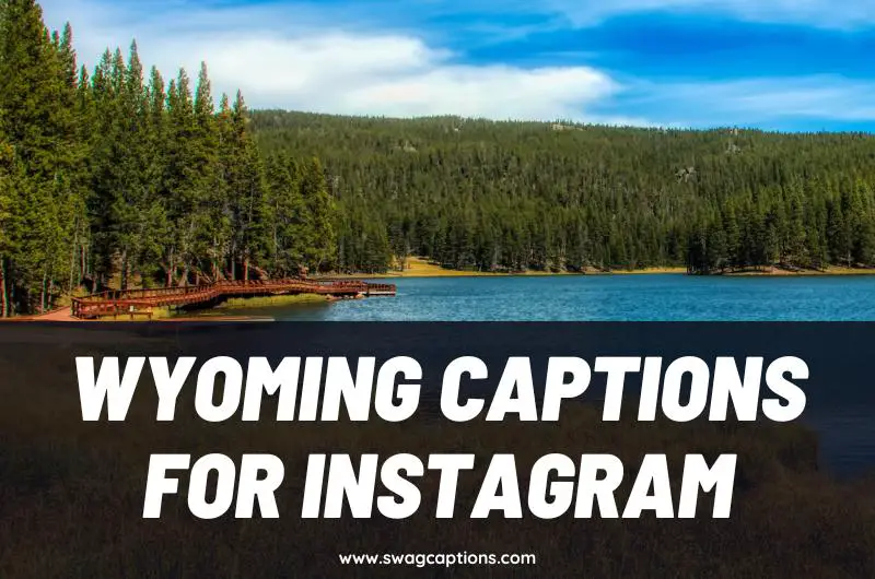 Wyoming Captions And Quotes For Instagram