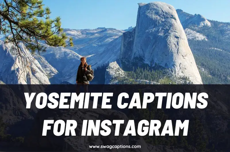 Yosemite Captions And Quotes For Instagram