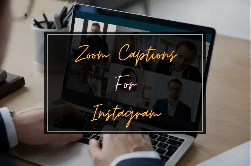 Zoom Captions And Quotes For Instagram
