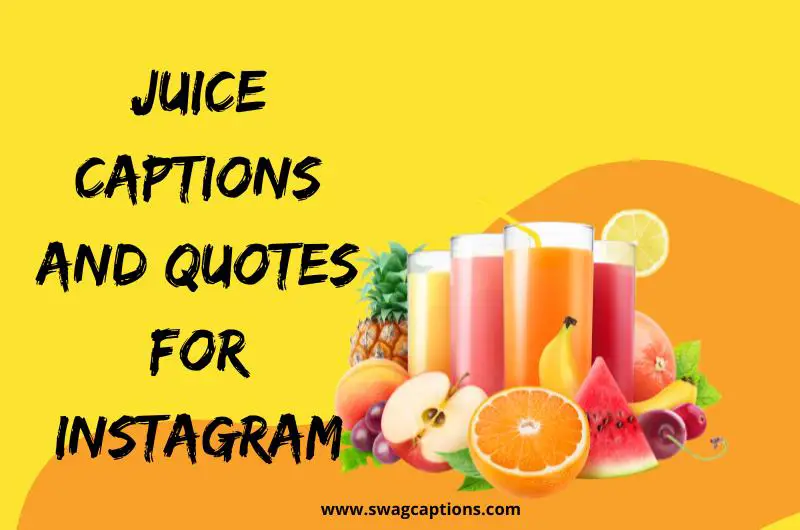 juice captions and quotes for Instagram
