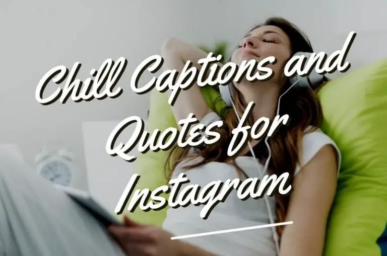 Chill Captions and Quotes for Instagram