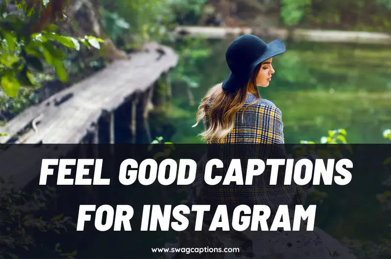 Feel Good Captions and Quotes for Instagram