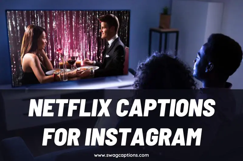 Netflix Captions and Quotes for Instagram