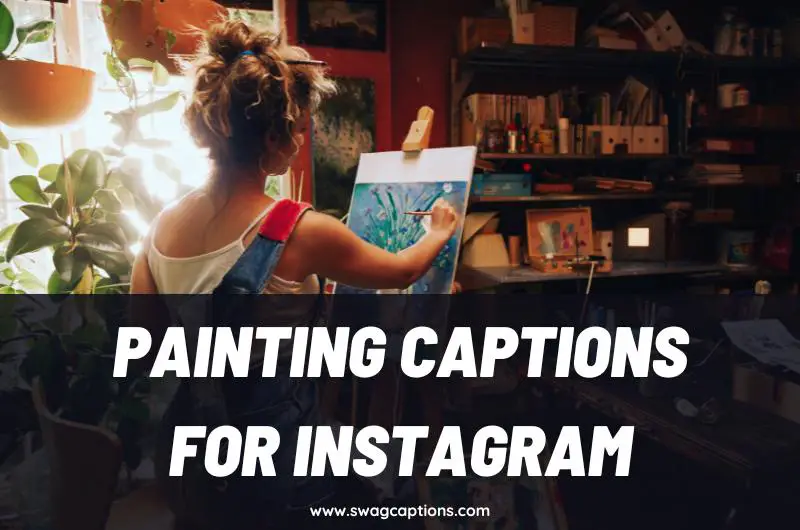Painting Captions and Quotes For Instagram