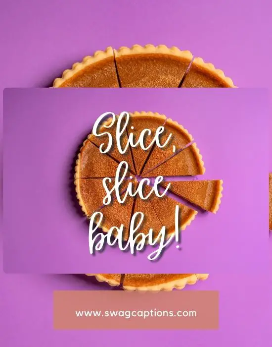 pie captions for Instagram