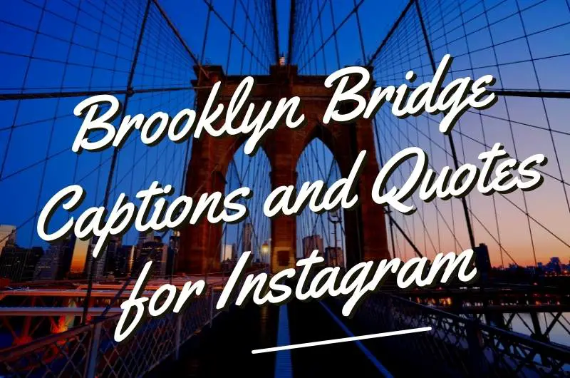 Brooklyn Bridge captions, quotes and puns for Instagram