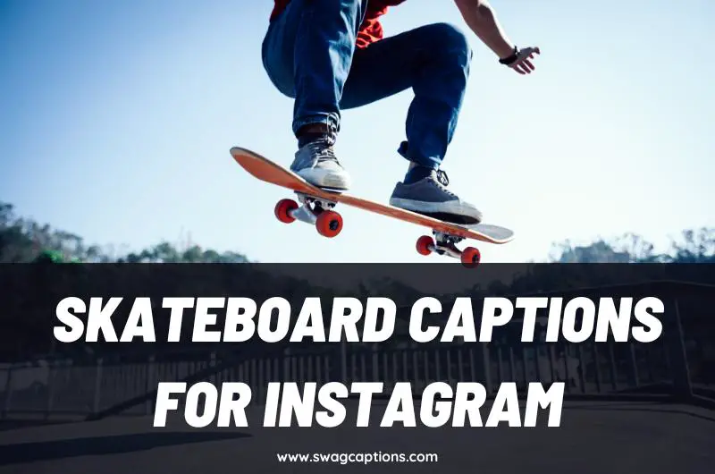 Skateboard Captions and Quotes for Instagram