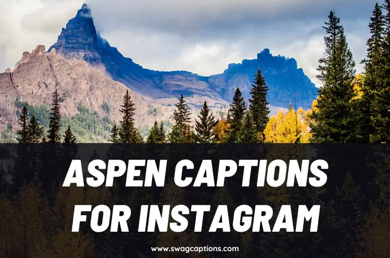 Aspen Captions and Quotes for Instagram