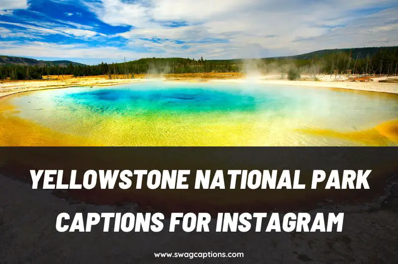 Yellowstone National Park Captions and Quotes for Instagram