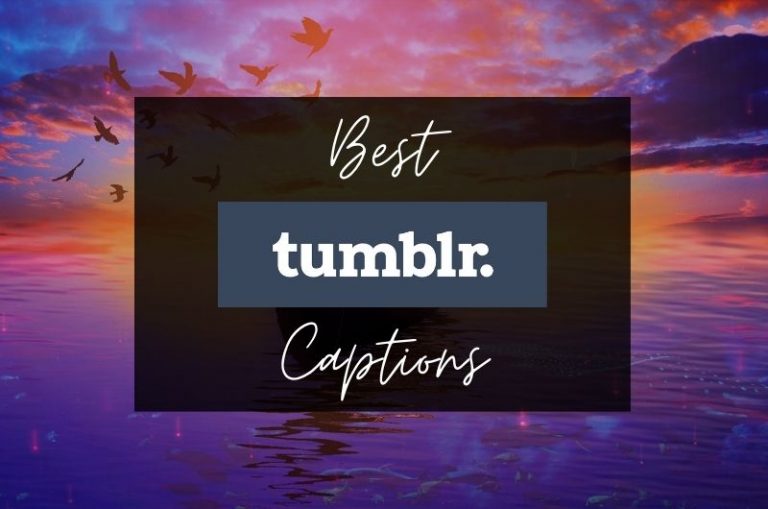 best Tumblr captions and Quotes