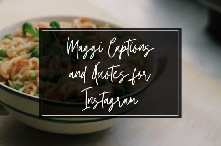 Maggi Captions and Quotes for Instagram