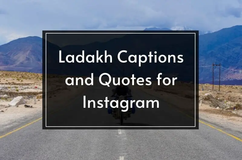 Ladakh Quotes and Captions for Instagram