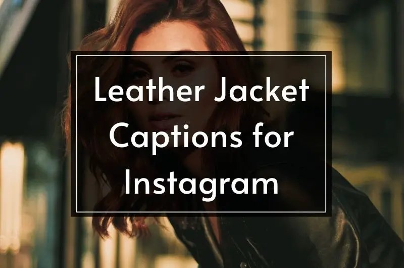 Leather Jacket Quotes and Caption for Instagram