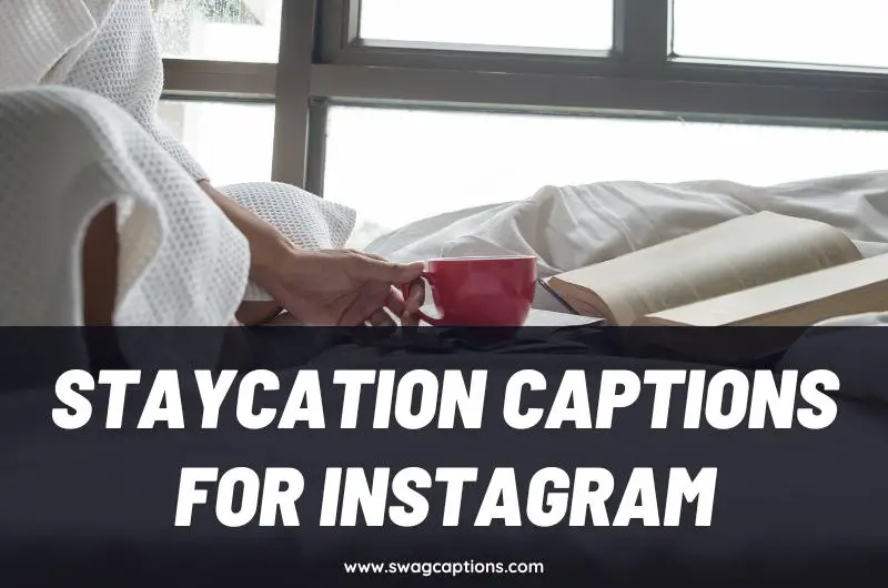 Staycation Captions and Quotes for Instagram