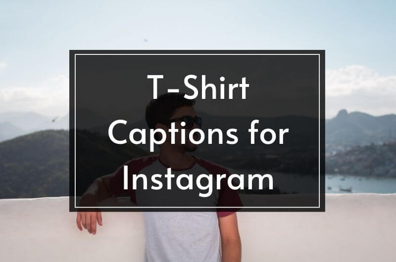 T-Shirt Quotes and Caption for Instagram