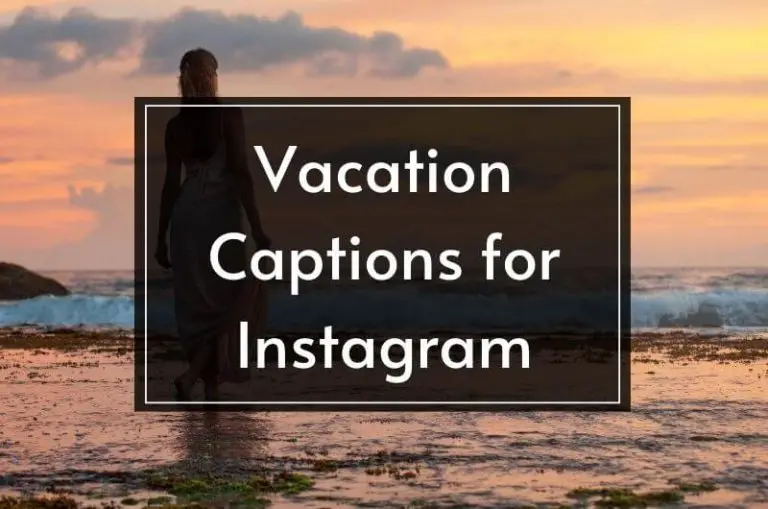 BEST Vacation Captions And Quotes For Instagram In