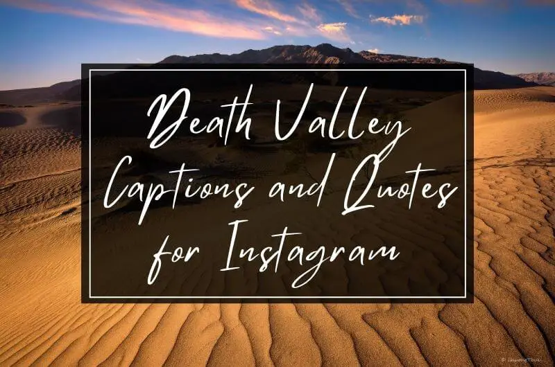 Death Valley Quotes and Captions for Instagram