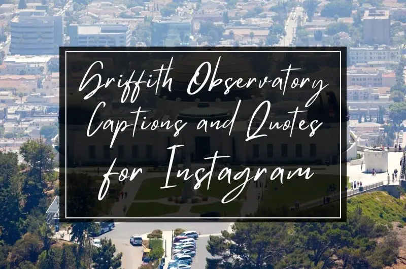 Griffith Observatory Quotes and Captions for Instagram