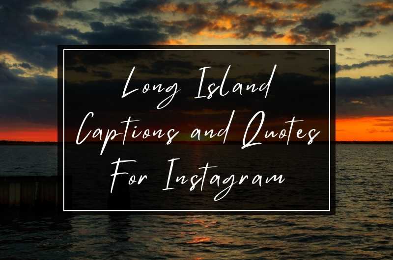Long Island captions and quotes for Instagram