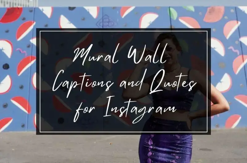 Graffiti Captions For Instagram Best Mural Wall Captions And Quotes For Instagram In 2022