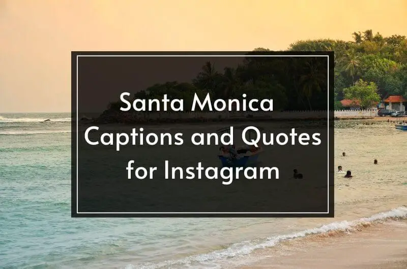 Santa Monica Quotes and Captions for Instagram