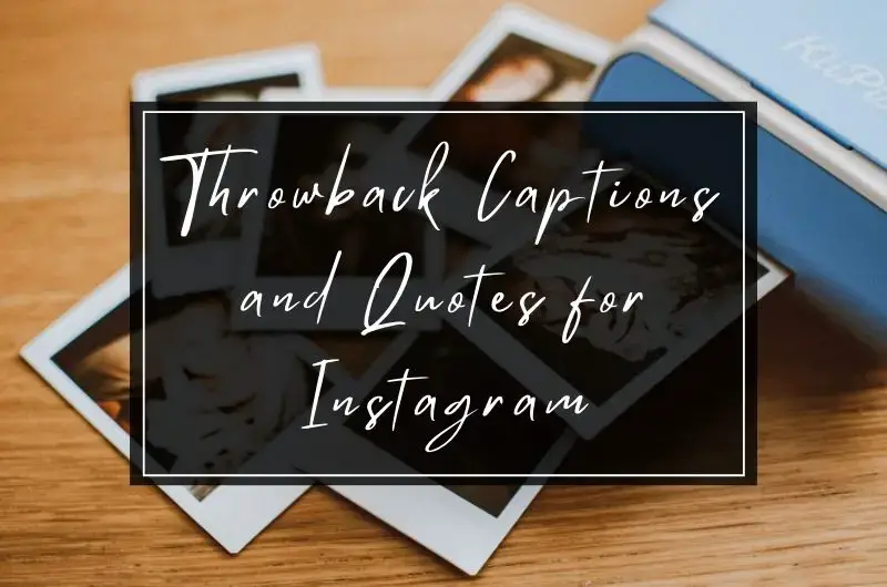BEST Throwback Captions And Quotes For Instagram In 2023