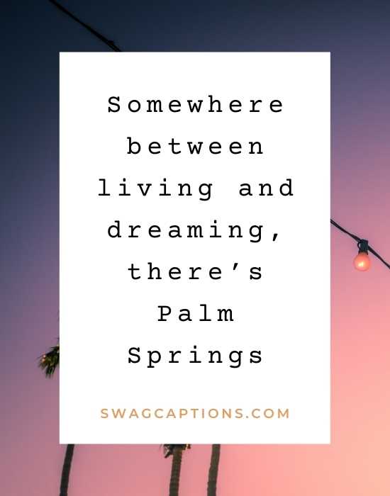 palm springs quotes and captions for Instagram