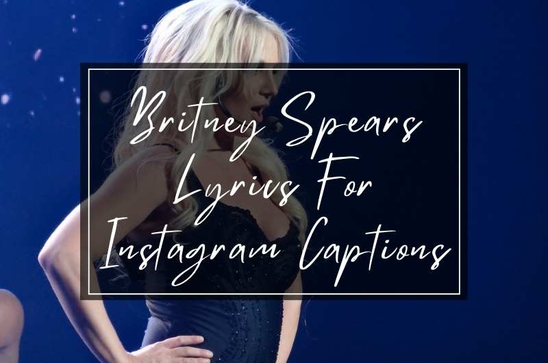 Britney Spears lyrics for Instagram captions