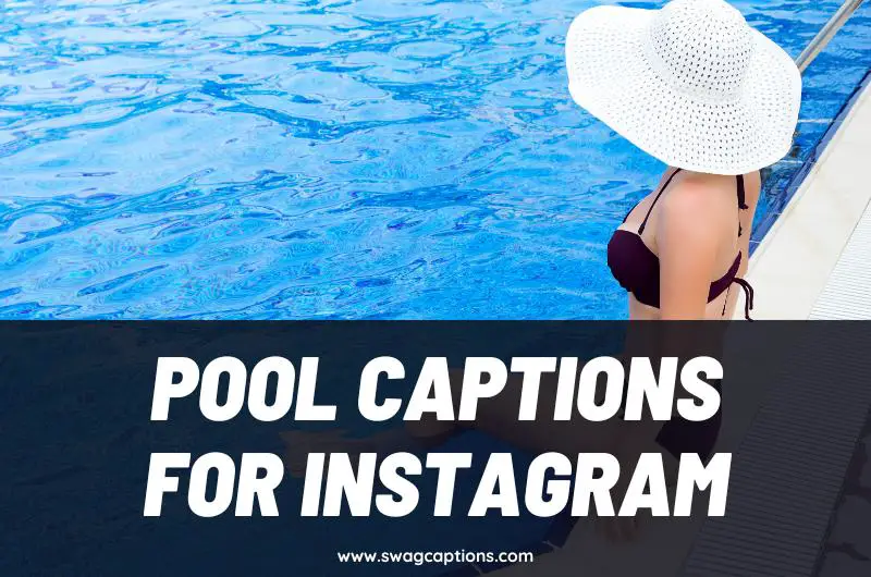 Pool Captions and Quotes for all Your Poolside Pictures