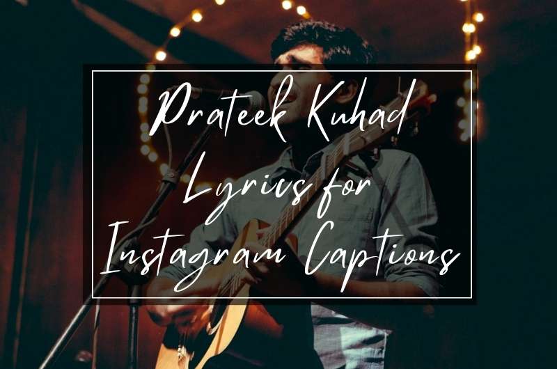 Prateek Kuhad Lyrics for Instagram Captions