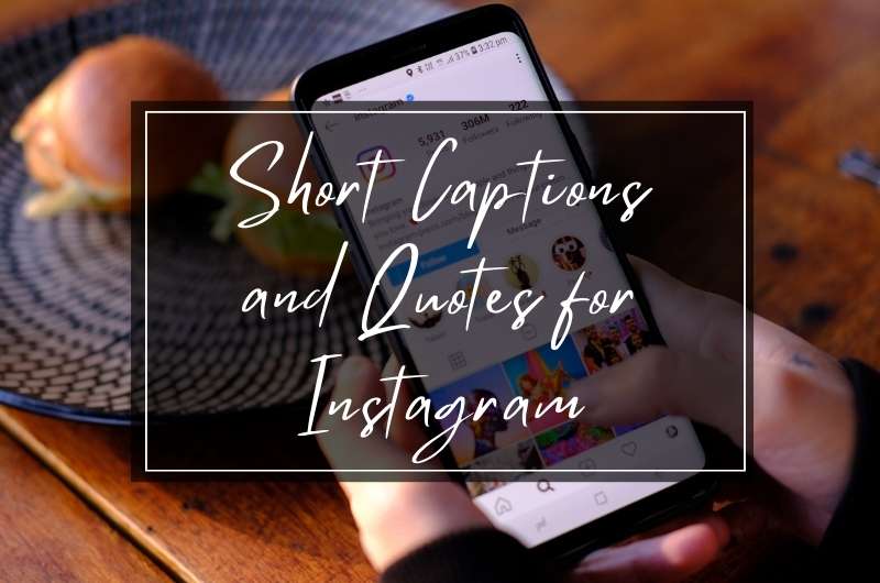 Short Captions and Quotes For Instagram