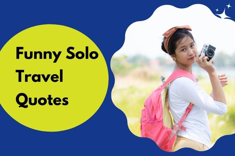 Funny Solo Travel Quotes