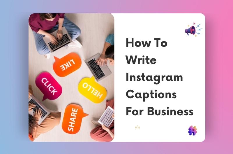 How To Write Instagram Captions For Business