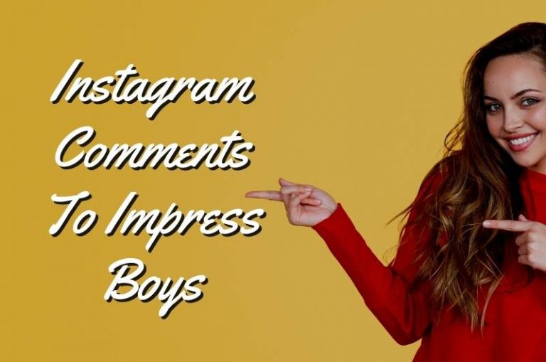 Instagram Comments To Impress Boys