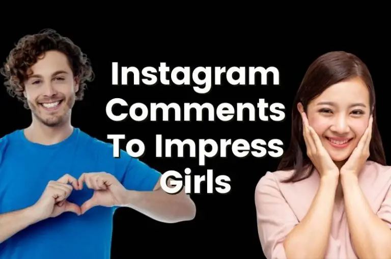 BEST Instagram Comments To Impress Girls In 2024